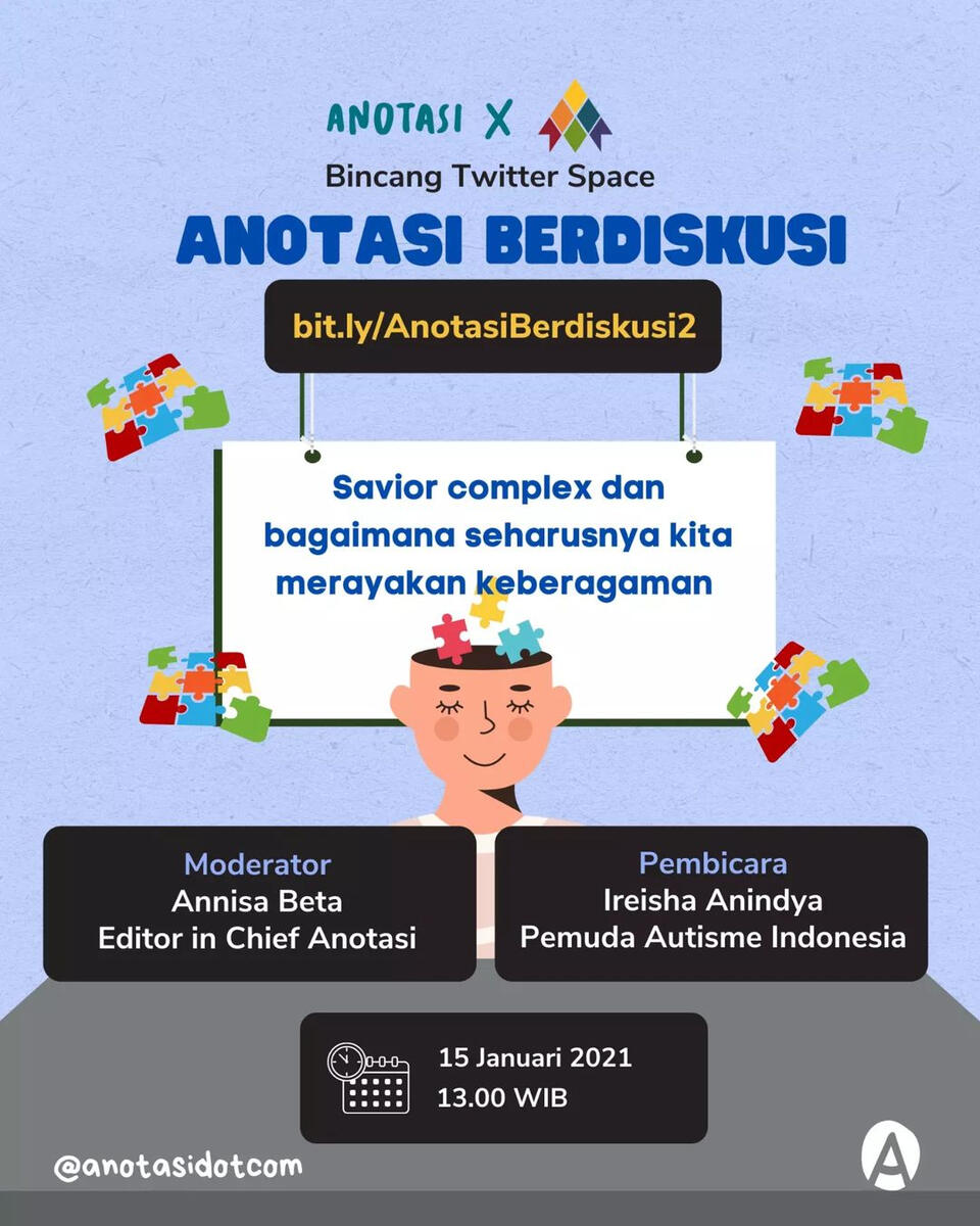 15 Januari 2021 - Twitter Space &quot;Anotasi Berdiskusi: Savior complex dan bagaimana seharusnya kita merayakan keberagaman&quot;